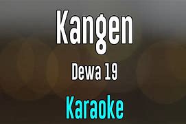 Dewa 19 Kangen Lirik Karaoke